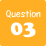 Question03